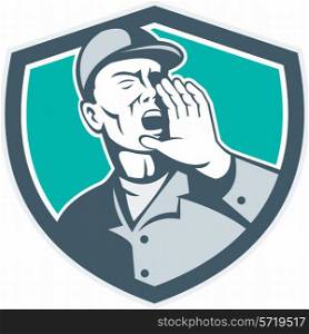Illustration of a worker wearing hat shouting with hand in mouth set inside shield crest done in retro style.