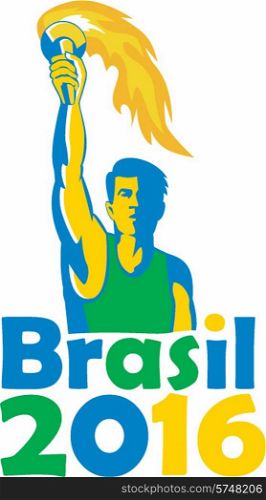 Illustration of an athlete holding flames flaming torch viewed from front with words Brasil 2016 depicting the summer games on isolated white background.. Brasil 2016 Summer Games Athlete Torch