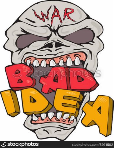 "Illustration of an evil war skull eating biting the words "War Bad Idea" on isolated white background done in cartoon style."