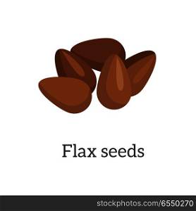 Illustration of Flax Seeds. Illustration of Flax Seeds. Ripe flax seed in flat. Brown flaxseeds. Several flax seeds. Healthy vegetarian food. Isolated vector illustration on white background.