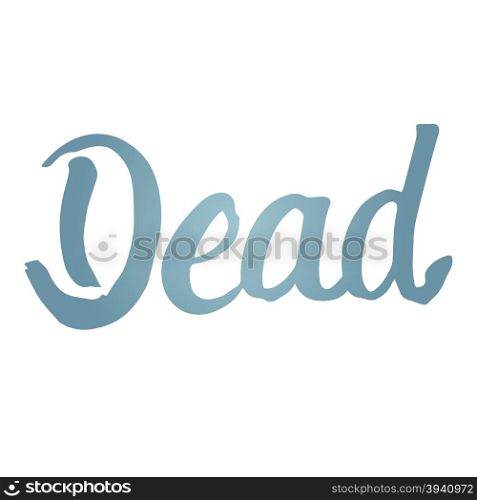 Illustration of hand writing the word dead