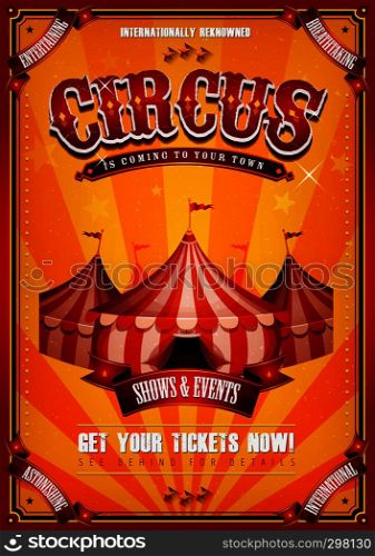 Illustration of retro and vintage circus poster background, with marquee, big top, elegant titles and grunge texture for arts festival events and entertainment. Vintage Circus Poster With Big Top