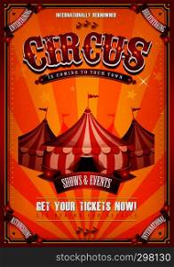 Illustration of retro and vintage circus poster background, with marquee, big top, elegant titles and grunge texture for arts festival events and entertainment. Vintage Circus Poster With Big Top