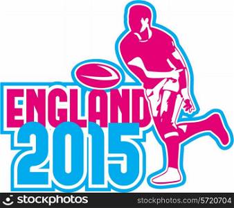 Illustration of rugby union player passing ball running set on isolated white background with words England 2015 done in retro style.. Rugby Player Passing Ball England 2015 Retro
