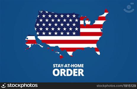 Illustration vector graphic of the flag map of United States of America isolated on blue background.Stay at home order text at the bottom.Stay home to prevent coronavirus Covid-19 concept.Flat style.