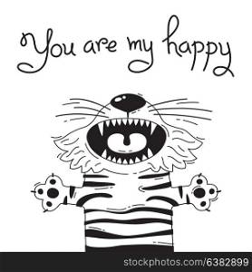 Illustration with joyful tiger who says - You are my happy. For design of funny avatars, posters and cards. Cute animal.. Illustration with joyful tiger who says - You are my happy. For design of funny avatars, posters and cards. Cute animal in vector.