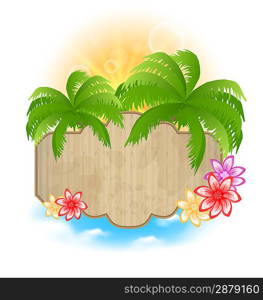 Illustration wooden signboard with palms and flowers on the seashore - vector