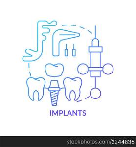 Implants blue gradient concept icon. Cosmetic enhancement procedure abstract idea thin line illustration. Artificial teeth installation. Isolated outline drawing. Myriad Pro-Bold font used. Implants blue gradient concept icon