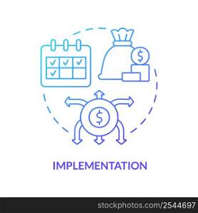 Implementation blue gradient concept icon. Amended financial plan. Government budgeting process abstract idea thin line illustration. Isolated outline drawing. Myriad Pro-Bold font used. Implementation blue gradient concept icon