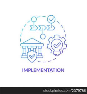 Implementation blue gradient concept icon. Providing reservation. Heritage conservation process abstract idea thin line illustration. Isolated outline drawing. Myriad Pro-Bold font used. Implementation blue gradient concept icon