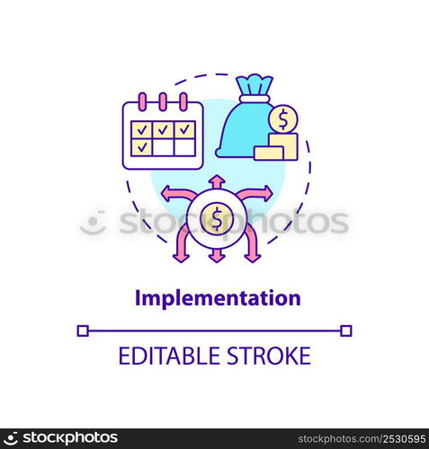 Implementation concept icon. Amended financial plan. Budgeting process abstract idea thin line illustration. Isolated outline drawing. Editable stroke. Arial, Myriad Pro-Bold fonts used. Implementation concept icon