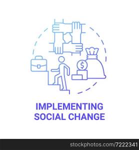 Implementing social change blue gradient concept icon. Social entrepreneurship abstract idea thin line illustration. Societal institutions transformation. Vector isolated outline color drawing. Implementing social change blue gradient concept icon