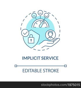 Implicit service blue concept icon. Product quality and customer satisfaction. Operations management abstract idea thin line illustration. Vector isolated outline color drawing. Editable stroke. Implicit service blue concept icon