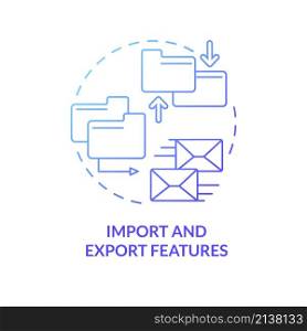 Import and export features blue gradient concept icon. Elearning platform abstract idea thin line illustration. Isolated outline drawing. Editable stroke. Roboto-Medium, Myriad Pro-Bold fonts used. Import and export features blue gradient concept icon