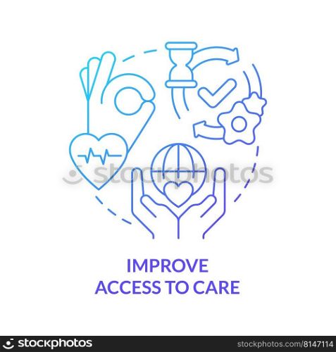 Improve access to care blue gradient concept icon. Building better health system abstract idea thin line illustration. Telemedicine and telehealth. Isolated outline drawing. Myriad Pro-Bold font used. Improve access to care blue gradient concept icon