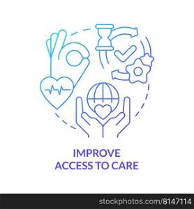 Improve access to care blue gradient concept icon. Building better health system abstract idea thin line illustration. Telemedicine and telehealth. Isolated outline drawing. Myriad Pro-Bold font used. Improve access to care blue gradient concept icon