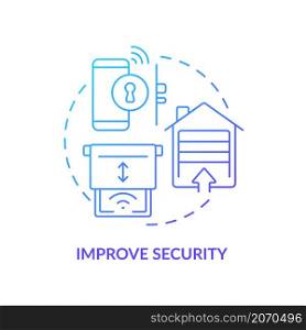 Improve security blue gradient concept icon. Reasons for home automation abstract idea thin line illustration. Isolated outline drawing. Editable stroke. Roboto-Medium, Myriad Pro-Bold fonts used. Improve security blue gradient concept icon