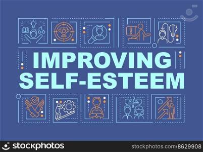 Improving self esteem word concepts dark blue banner. Mental health. Infographics with editable icons on color background. Isolated typography. Vector illustration with text. Arial-Black font used. Improving self esteem word concepts dark blue banner