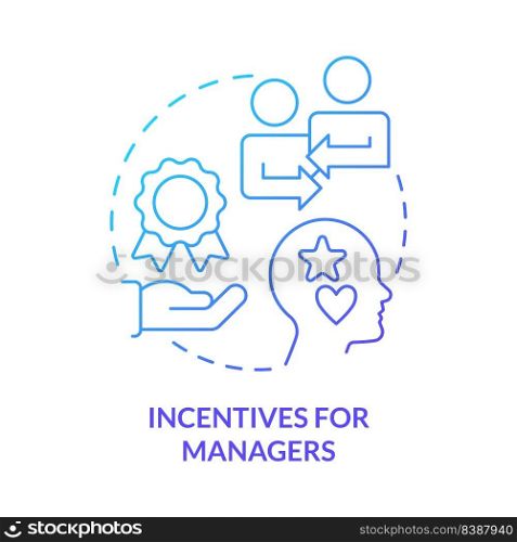Incentives for managers blue gradient concept icon. Personal career goals. Motive for merger abstract idea thin line illustration. Isolated outline drawing. Myriad Pro-Bold fonts used. Incentives for managers blue gradient concept icon