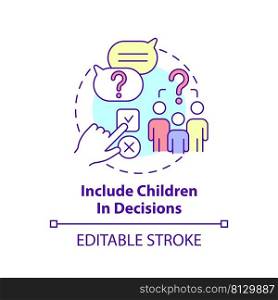 Include children in decisions concept icon. Respect kid ideas. Encouraging teamwork abstract idea thin line illustration. Isolated outline drawing. Editable stroke. Arial, Myriad Pro-Bold fonts used. Include children in decisions concept icon