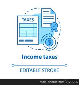 Income taxes blue concept icon. Business and individual income taxation idea thin line illustration. Filing and accounting earnings tax. Vector isolated outline drawing. Editable stroke
