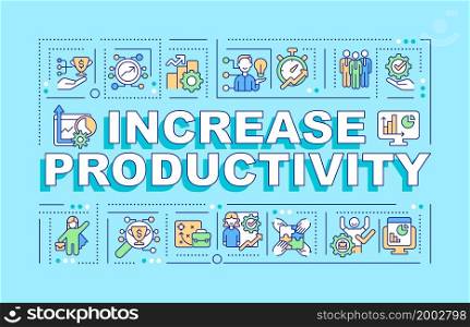 Increase productivity word concepts banner. Employee performance. Infographics with linear icons on blue background. Isolated creative typography. Vector outline color illustration with text. Increase productivity word concepts banner