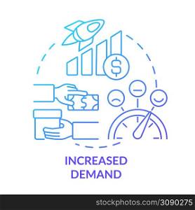 Increased demand blue gradient concept icon. Business companies service. Macro economy trends abstract idea thin line illustration. Isolated outline drawing. Myriad Pro-Bold font used. Increased demand blue gradient concept icon