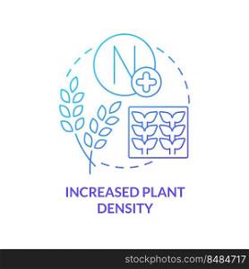 Increased plant density blue gradient concept icon. Nitrogen for soil. Source of agricultural productivity abstract idea thin line illustration. Isolated outline drawing. Myriad Pro-Bold font used . Increased plant density blue gradient concept icon