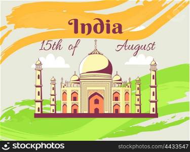 Independence Day of India Poster with Taj Mahal. Independence Day of India on 15th of August poster with Taj Mahal. Vector illustration of white marble mausoleum jewel of Islamic architecture.