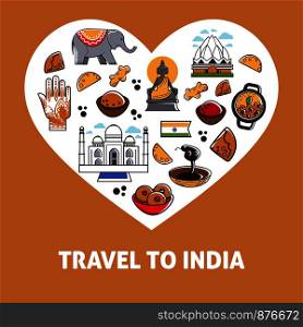 India travel heart poster of culture symbols and famous landmarks. Vector Indian flag, Taj Mahal or Lotus temple and Ganesha elephant, Hindu or Buddha deity or henna hand and traditional cuisine food. Travel to India vector heart poster