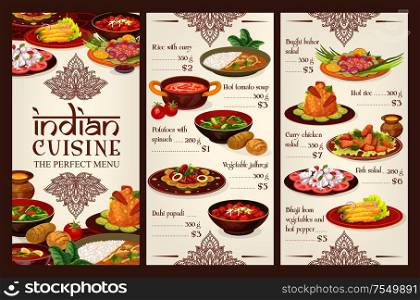 Indian cuisine food menu, traditional India restaurant dishes. Vector dollar price menu for curry rice, hot tomato soup and spinach potatoes, vegetable jalfrezi, dahi papdi and bughi bajor salad. Indian cuisine menu, Asian restaurant food price