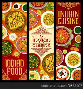 Indian cuisine food with meat and vegetable curry vector banners. Corn soup, cabbage salad and cake, chicken, lentil, chickpea and okra curry, kulfi ice cream dessert and green chutney sauce. Indian cuisine food with meat and vegetable curry