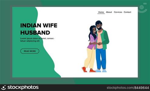 indian wife husband vector. happy couple, young married family, romantic dating indian wife husband web flat cartoon illustration. indian wife husband vector