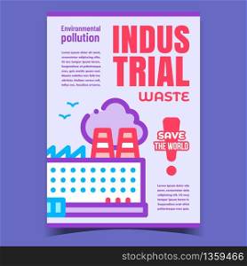 Industrial Waste, Save World Promo Banner Vector. Industrial Environmental Pollution. Factory Building With Chimney And Steam. Plant Construction Concept Template Stylish Colored Illustration. Industrial Waste, Save World Promo Banner Vector