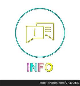 Info vector illustration in linear outline style. Square ideograph bubble, sign for mobile concept and web design simple line icon in circle contour. Info vector illustration in linear outline style