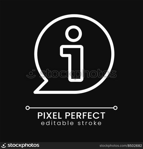 Information bubble pixel perfect white linear icon for dark theme. Help desk. Customer assistance. FAQ. Thin line illustration. Isolated symbol for night mode. Editable stroke. Poppins font used. Information bubble pixel perfect white linear icon for dark theme