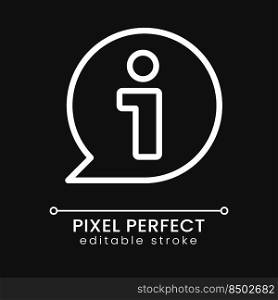 Information bubble pixel perfect white linear icon for dark theme. Help desk. Customer assistance. FAQ. Thin line illustration. Isolated symbol for night mode. Editable stroke. Poppins font used. Information bubble pixel perfect white linear icon for dark theme