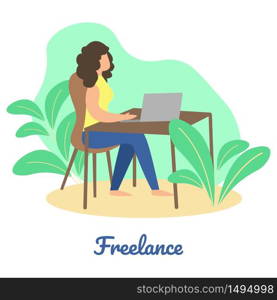 Information Poster with Word Freelance Cartoon. Banner Girl Works at Laptop While Sitting at Table on Background Plants. Flyer Combination Work and Summer Vacation. Vector Illustration.