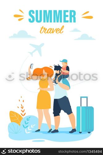 Informational Flyer is Written Summer Travel. Flat Banner Parents with Child Stand with Suitcase and Take Selfie. Summer Vacation with Child. Travel all Family. Vector Illustration.. Informational Flyer is Written Summer Travel.