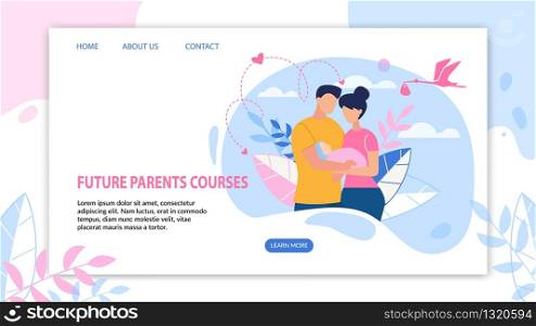 Informative Banner Future Parents Courses Flat. Husband and Wife are Holding Newborn Baby in their Arms. Technical Aspects Course. Inspire and Motivate Parents. Vector Illustration.