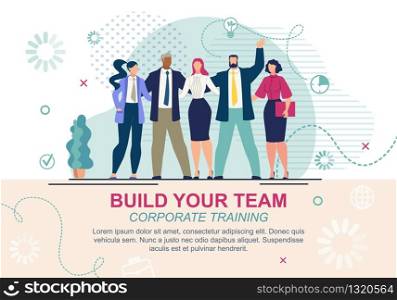 Informative Banner it Written Build Your Team. Corporate Training. Experts Realize their Potential in Online Business. Men and Women Business Suits are Standing Embracing. Vector Illustration.