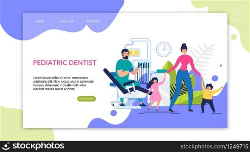 Informative Flyer Inscription Pediatric Dentist. Poster Mother With Children At Reception At Dentist. Banner Modern Equipment And High Qualifications Doctor Cartoon. Vector Illustration.
