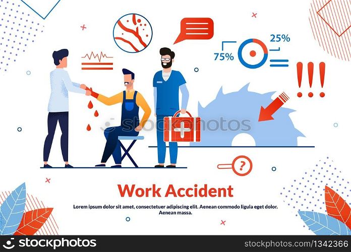 Informative Flyer Inscription Work Accident Flat. Attending Physician Prescribes Necessary Studies. Man Received Tram in Workplace, an Ambulance Provides Medical Care. Vector Illustration.