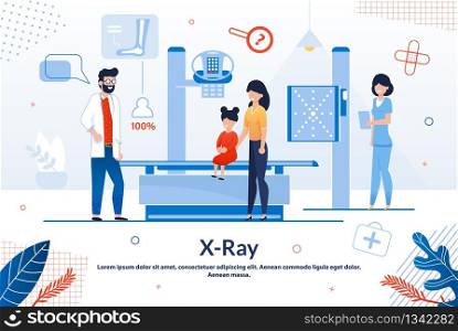 Informative Poster X-ray Lettering Cartoon Flat. Laboratory and Instrumental Diagnostic Methods. Mother Brought Child to Study with Help X-ray, Next to Doctor and Nurse. Vector Illustration.. Informative Poster X-ray Laboratory Cartoon Flat.