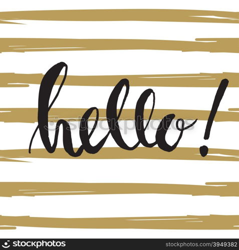 Ink painted word Hello. Lettering on striped background. Dry brush illustration. Hello! - phrase