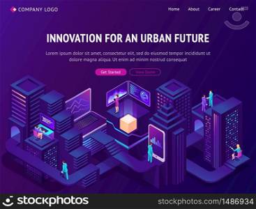 Innovation for urban future isometric landing page. Smart city with people using gadgets and technologies for life and business. Futuristic neon glowing smartcity buildings, 3d vector web banner. Innovation for urban future isometric landing page