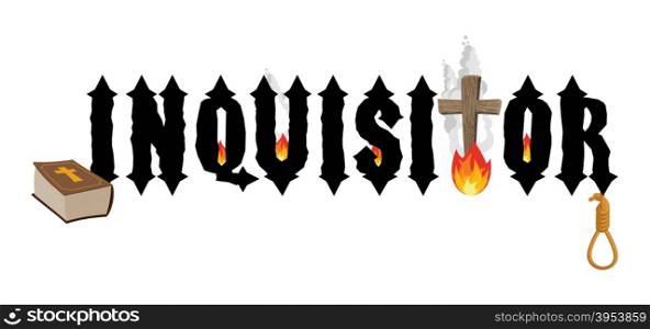 Inquisitor.Holy Bible and cross. Bonfires. Hangman noose executioner. Punishing witches burning and hanging. Gothic font&#xA;