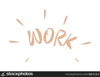 Inscription Work isolated on a white background. Banner vector illustration of white wall with colored inscription Comunication. Concept of drawings on the wall using a white background.