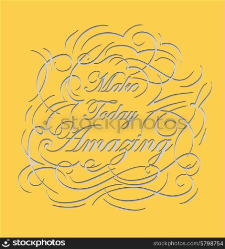 Inspirational and encouraging quote calligraphic design. Calligraphy, typography background