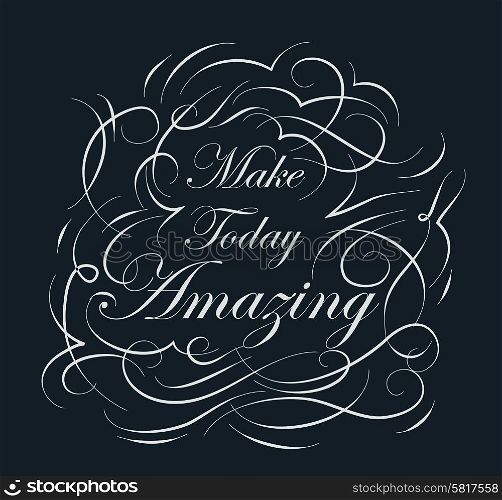 Inspirational and encouraging quote calligraphic design. Calligraphy, typography background